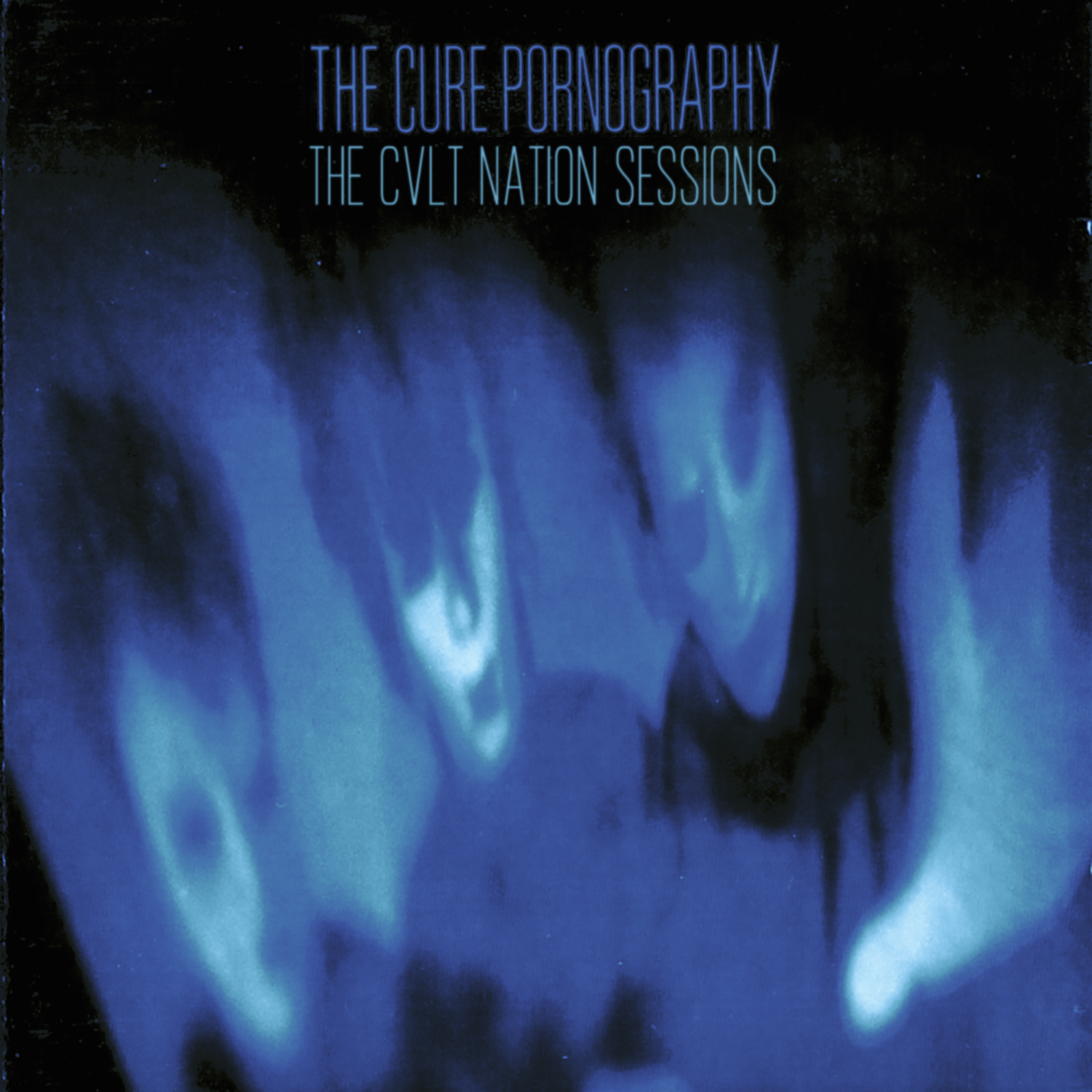 The Cure Pornography The Cvlt Nation Sessions Cvlt Nation 0595